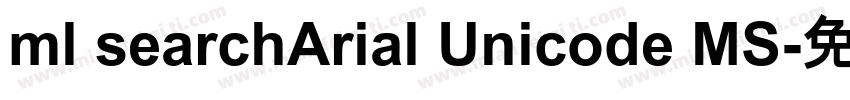 ml searchArial Unicode MS字体转换